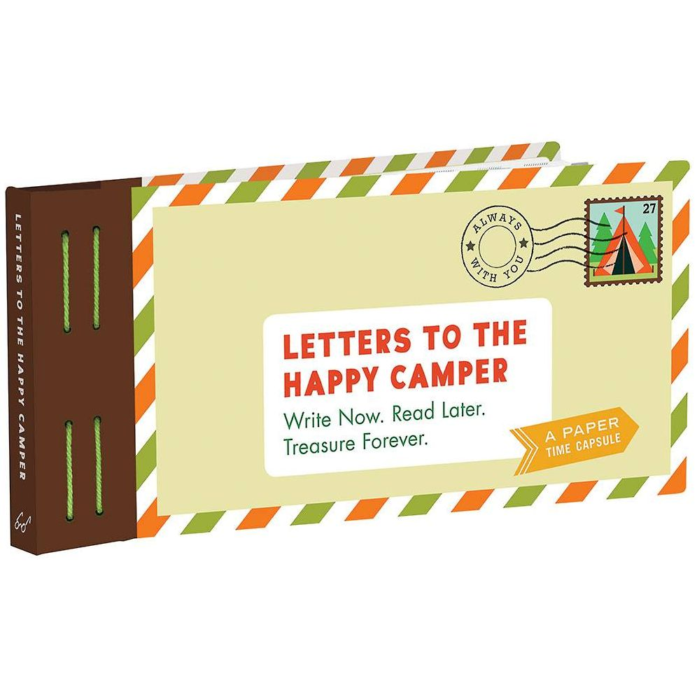 Letters to the Happy Camper: Write Now. Read Later. Treasure Forever.